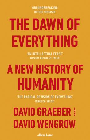 Book cover number 1 for The Dawn Of Everything : A New History Of Humanity written by David Wengrow, David Graeber published by Allen Lane