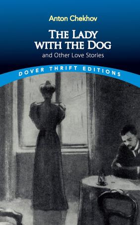 Book cover number 1 for The Lady With The Dog And Other Love Stories written by Anton Chekhov published by Dover Publications Inc