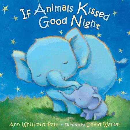Book cover number 1 for If Animals Kissed Good Night written by Ann Whitford Paul published by Farrar, Straus & Giroux