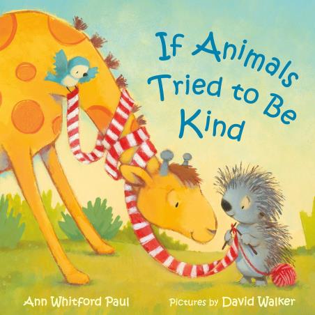 Book cover number 1 for If Animals Tried To Be Kind written by Ann Whitford Paul published by Farrar, Straus & Giroux