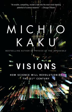 Book cover number 1 for Visions : How Science Will Revolutionize The 21st Century written by Michio Kaku published by Random House