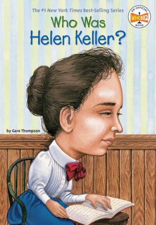 Book cover number 1 for Who Was Helen Keller? written by Gare Thompson published by Grosset And Dunlap