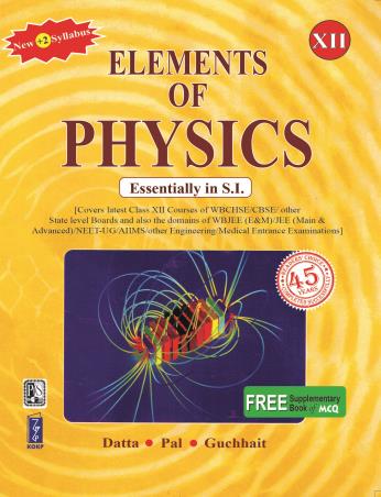 Book cover number 1 for Elements Of Physics Essentially In S.I Class 12 written by D. Dutta, B. Pal, R. Guchhait published by Katha-O-Kahini Prakashani Pvt. Ltd.