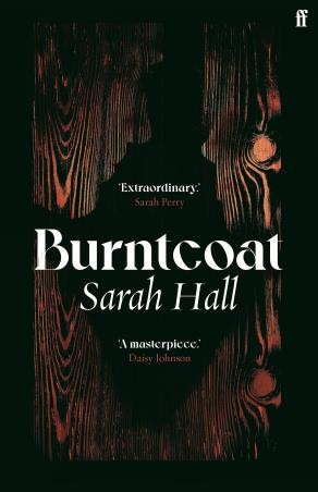 Book cover number 1 for Burntcoat written by Sarah Hall published by Faber & Faber