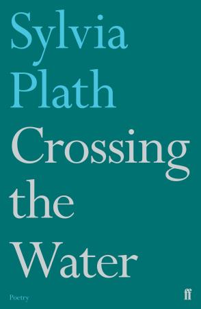 Book cover number 1 for Crossing The Water written by Sylvia Plath published by Faber & Faber