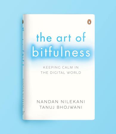 Book cover number 1 for The Art Of Bitfulness : Keeping Calm In The Digital World written by Nandan Nilekani, Tanuj Bhojwani published by Penguin Books