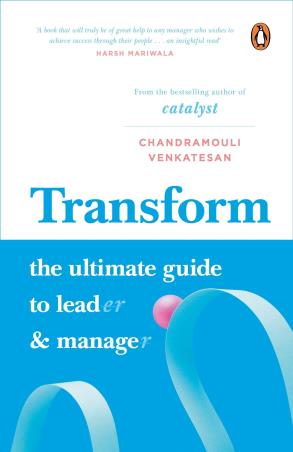 Book cover number 1 for Transform : The Ultimate Guide To Leader & Manager written by Chandramouli Venkatesan published by Penguin Books