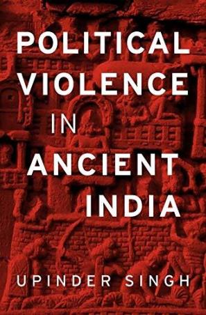 Book cover number 1 for Political Violence In Ancient India written by Upinder Singh published by Harvard University Press