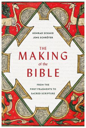 Book cover number 1 for The Making Of The Bible : From The First Fragments To Sacred Scripture written by Konrad Schmid, Jens Schroter published by Belknap Press