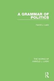 Book cover number 1 for A Grammar Of Politics written by Harold J. Laski published by Routledge