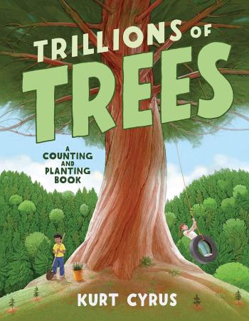 Book cover number 1 for Trillions Of Trees : A Counting And Planting Book written by Kurt Cyrus published by Henry Holt And Co.