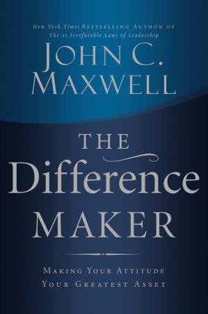 Book cover number 1 for The Difference Maker : Making Your Attitude Your Greatest Asset written by John C. Maxwell published by Harper Collins Publishers