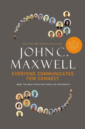 Book cover number 1 for Everyone Communicates Few Connect : What The Most Effective People Do Differently written by John C. Maxwell published by Harper Collins Publishers