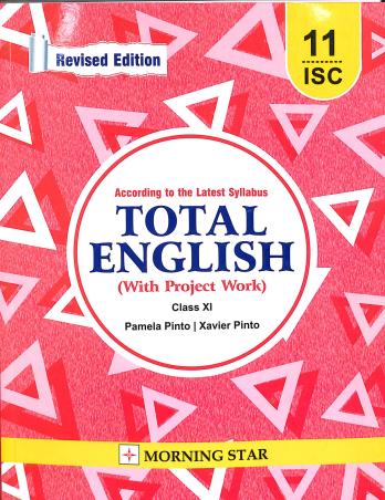 Book cover number 1 for Total English Class 11 ISC (2024) written by Xavier Pinto, Pamela Pinto published by Morning Star