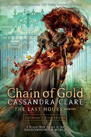 Book cover number 1 for Chain Of Gold : The Last Hours written by Cassandra Clare published by Walker Books