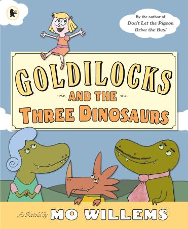 Book cover number 1 for Goldilocks And The Three Dinosaurs written by Mo Willems published by Penguin Books