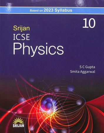 Book cover number 1 for Srijan ICSE Physics Class 10 (2023 Syllabus) written by S. C. Gupta, Smita Aggarwal published by Srijan Publishers P. Ltd.