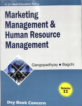 Book cover number 1 for Marketing Management And Human Resource Management Semester 2 (NEP) written by Padmalochan Gangopadhyay, Nimai Bagchi published by Dey Book Concern