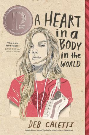 Book cover number 1 for A Heart In A Body In The World written by Deb Caletti published by Atheneum Books
