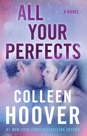 Book cover number 1 for All Your Perfects : A Novel written by Colleen Hoover published by Atria Books