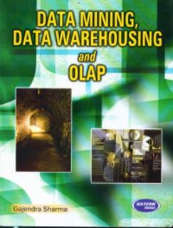 Book cover number 1 for Data Mining, Data Warehousing And Olap written by Gajendra Sharma published by S. K. Kataria & Sons