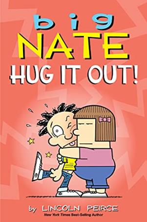 Book cover number 1 for Big Nate : Hug It Out! written by Lincoln Peirce published by Andrews McMeel Publishing