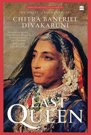 Book cover number 1 for The Last Queen written by Chitra Banerjee Divakaruni published by Harper Collins Publishers