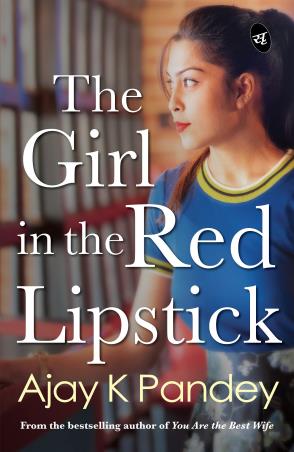 Book cover number 1 for The Girl In The Red Lipstick written by Ajay K. Pandey published by Srishti Publishers &  Distributors