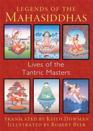 Book cover number 1 for Legends Of The Mahasiddhas : Lives Of The Tantric Masters written by Keith Dowman published by Inner Traditions