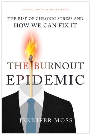 Book cover number 1 for The Burnout Epidemic written by Jennifer Moss published by Harvard Business Review Press