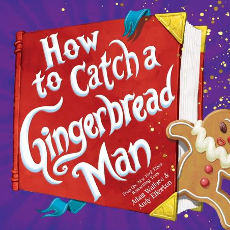 Book cover number 1 for How To Catch A Gingerbread Man written by Adam Wallace published by Source Books