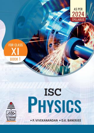 Book cover number 1 for ISC Physics Book 1 Class 11 (As Per 2024 Syllabus) written by D. K. Banerjee, P. Vivekanandan published by S. Chand Publishing