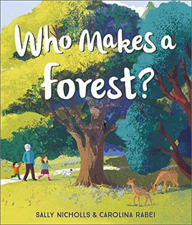 Book cover number 1 for Who Makes A Forest? written by Sally Nicholls published by Andersen Press