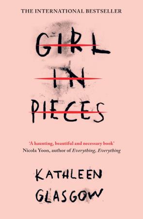 Book cover number 1 for Girl In Pieces written by Kathleen Glasgow published by One World