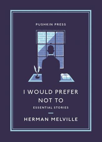 Book cover number 1 for I Would Prefer Not To written by Herman Melville published by Pushkin Press