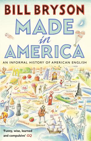 Book cover number 1 for Made In America : An Informal History Of American English written by Bill Bryson published by Black Swan