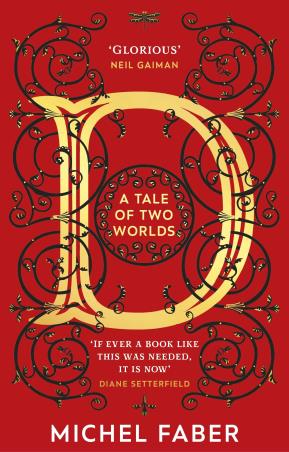 Book cover number 1 for D : A Tale Of Two Worlds written by Michel Faber published by Black Swan