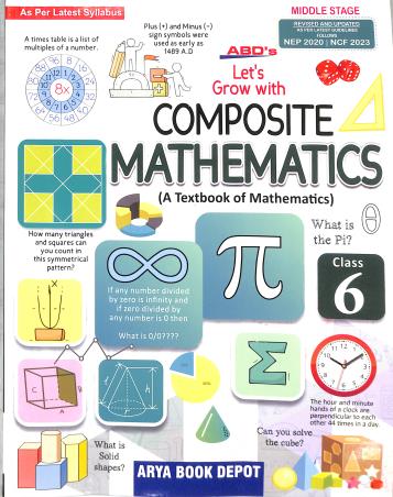 Book cover number 1 for ABD's Let's Grow With Composite Mathematics Class 6 (NEP 2020 / NCF 2023) Middle Stage written by Priya Monga, Kalyani Ramchandram published by Arya Book Depot