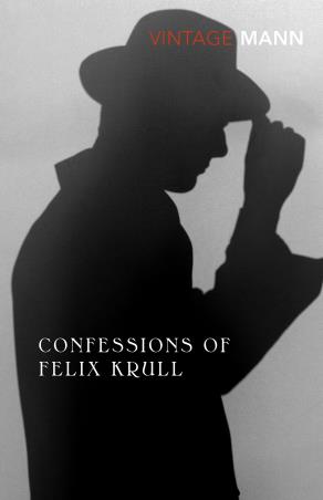 Book cover number 1 for Confessions Of Felix Krull written by Thomas Mann published by Vintage