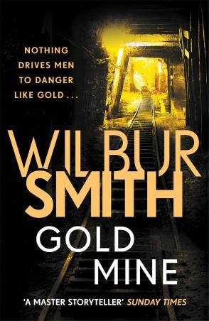 Book cover number 1 for Gold Mine written by Wilbur Smith published by Zaffre Publishing