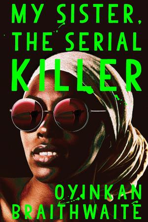 Book cover number 1 for My Sister, The Serial Killer written by Oyinkan Braithwaite published by Atlantic Books