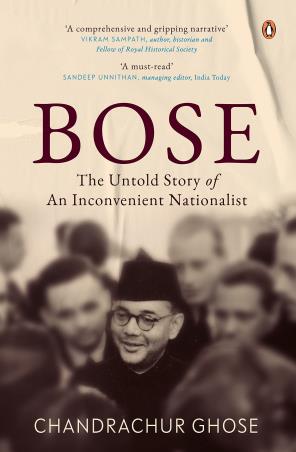 Book cover number 1 for Bose : The Untold Story Of An Inconvenient Nationalist written by Chandrachur Ghose published by Penguin Books
