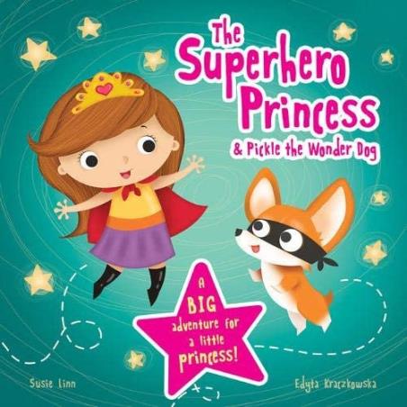 Book cover number 1 for The Superhero Princess & Pickle The Wonder Dog written by Susie Linn published by Imagine That Publishing Ltd