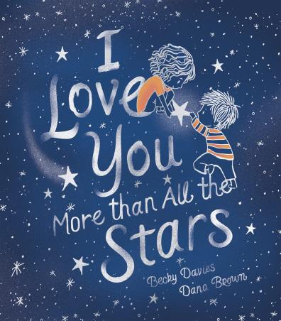 Book cover number 1 for I Love You More Than All the Stars written by Becky Davies published by Little Tiger Press