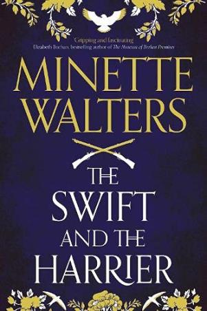 Book cover number 1 for The Swift And The Harrier written by Minette Walters published by Allen & Unwin
