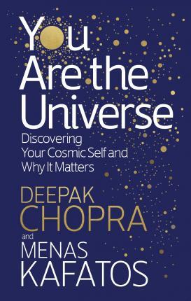 Book cover number 1 for You Are The Universe : Discovering Your Cosmic Self And Why It Matters written by Deepak Chopra, Menas Kafatos published by Rider