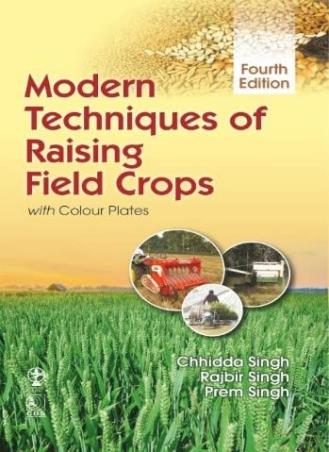 Book cover number 1 for Modern Techniques Of Raising Field Crops With Colour Plates written by Prem Singh, Chhidda Singh, Rajbir Singh published by Oxford & IBH Publishing Co. Pvt. Ltd.