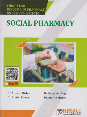Book cover number 1 for Social Pharmacy (First Year Diploma In Pharmacy As Per PCI - ER 2020) written by Harpreet Singh, Amrita Mishra, Arvind Kumar, Arun K. Mishra published by Nirali Prakashan