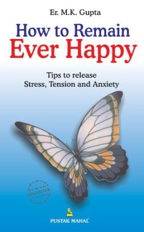 Book cover number 1 for How To Remain Ever Happy written by M. K. Gupta published by Pustak Mahal