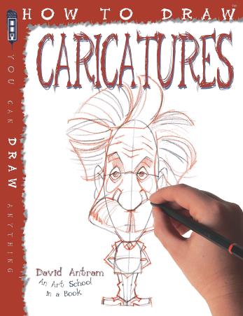 Book cover number 1 for How To Draw : Caricatures written by David Antram published by Scholastic